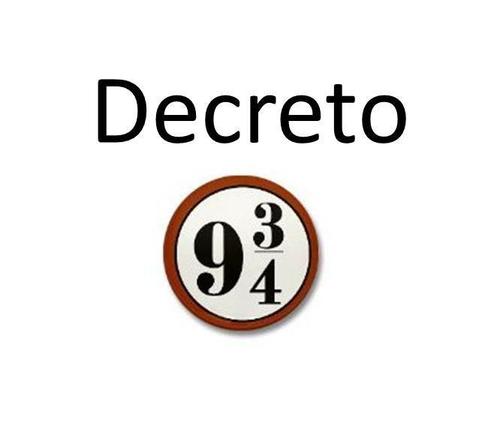 O Decreto 9 3/4 é um grupo formado por fãs da série de Livros e Filmes Harry Potter. O grupo visa criar e realizar eventos do Mundo Mágico dos Bruxos.