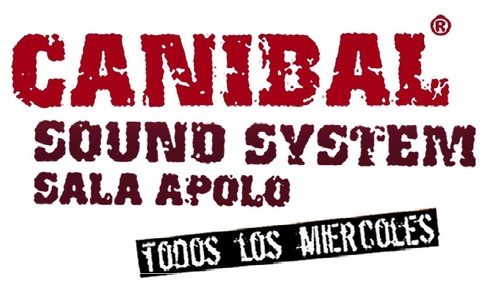 CANIBAL SOUND SYSTEM - TOTS ELS DIMECRES A LA SALA APOLO DE BARCELONA.