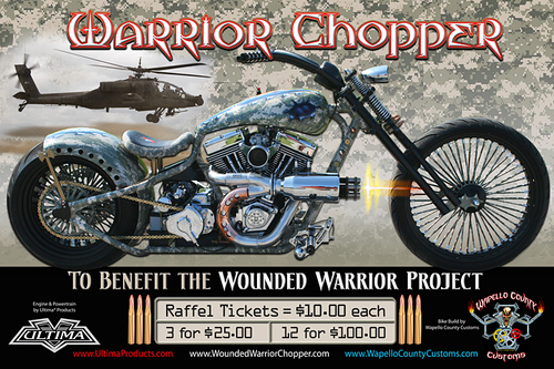 Wounded Warrior Chopper raffling off $10 Ea 3 $25 12 $100 built by Wapello County Customs. Money goes to Wounder Warriors Project.