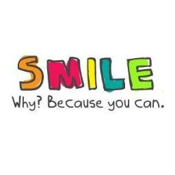 Oh you just gotta be happy, But sometimes that's hard. Just remember to smile smile smile And that's a good enough start 3