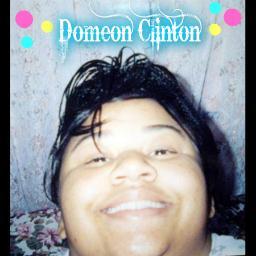 Hey its ya girl Domeon Clinton im wild & crazy & love 2 laugh & have fun bcuz life is 2 short 2 waste..........!