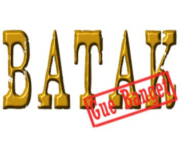 Batak keras bung.. RIBAKKK SUDEE !!!