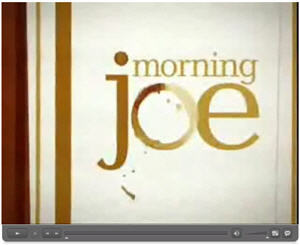 Morning Joe is a weekday morning talk show on MSNBC, hosted by Joe Scarborough with co-hosts Mika Brzezinski and Willie Geist.
