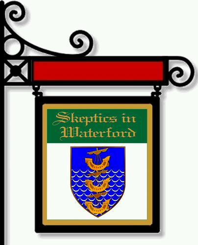 Waterford skeptics in the pub hopes to meet up once a month, details coming soon, I hope, for next meeting.