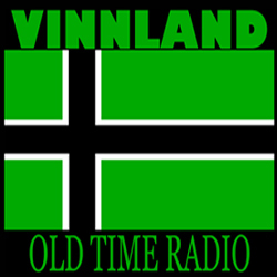 Straight from the Archives in Vinnland comes Vinnland Old Time Radio. Full Cast Radio Plays and more!