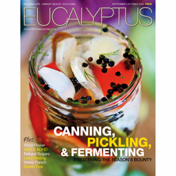Eucalyptus Magazine is a Bay Area health, wellness and eco-living magazine. Available at Whole Foods, Barnes & Noble, spas, fitness centers, and more.