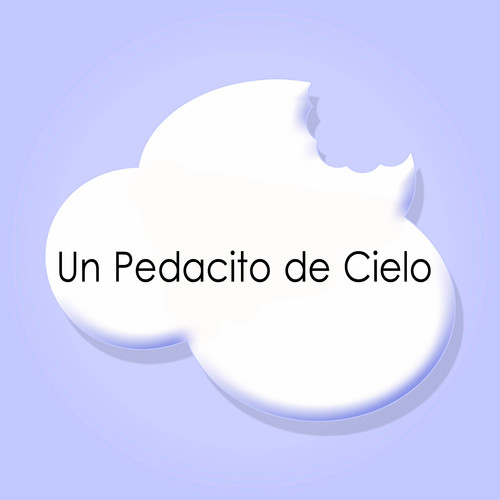 Todos buscamos para ser  felices Un Pedacito de Cielo....