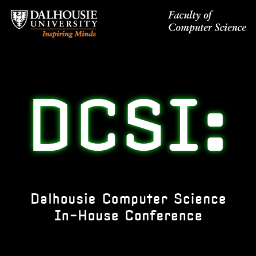 DCSI is an annual in-house conference at the Faculty of Computer Science, Dalhousie University.