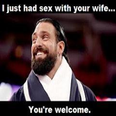 I just had sex with your wife... You're welcome. [Parody]