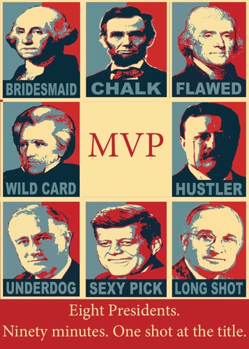 Eight presidents. Ninety minutes. One shot at the title. -the hilarious musical premiering Spring 2013!