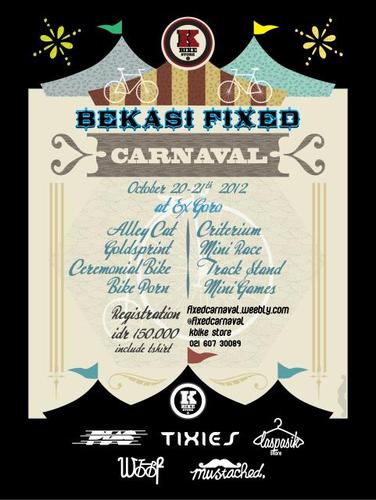 K-BIKE Store Present Bekasi Fixed Carnaval. the 1st Fixed Gear Event in Bekasi, for you all Fixed Gear Rider all over the world!!!!