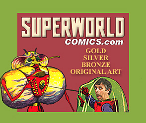 Superworld is a great outlet for collectors of golden, silver, and bronze age comic books as well as original comic book art