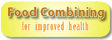 Correct food combining can enhance your well being and everyday health