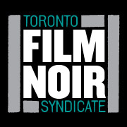 Dark Streets, Wrong Turns, Femme Fatales. Film Fatale Screening Series by the Toronto Film Noir Syndicate at...who knows where, we’re still looking