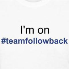 #TeamFollowBack I Follow back, You follow me I follow back!!
