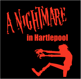 Nightmare in Hartlepool. Hartlepool's first organised Zombie Walk. The undead will rise in Hartlepool. 27/10/12. Be there! Proceeds to go to the NSPCC.