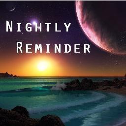 NightlyReminder's profile picture. We provide daily reminders to help motivate you.