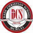 Dade Christian School was founded in 1961. Our mission is to “challenge students in 2K-12 to become well-balanced Christ-like persons...