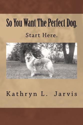 I graduated with a degree n Animal Science from Purdue. I am a retired letter carrier and author of So You Want The Perfect Dog: Start Here