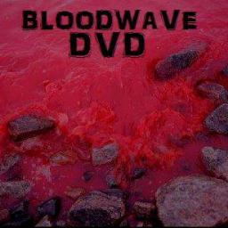 Bloodwave DVD
