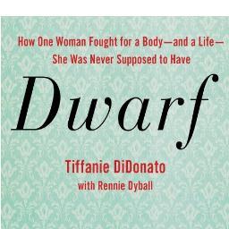 Author of DWARF: How one woman fought for a body -- and a life -- she was never supposed to have. Out Nov. 27th
