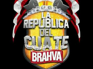 La República Del Cuate #BrahVa