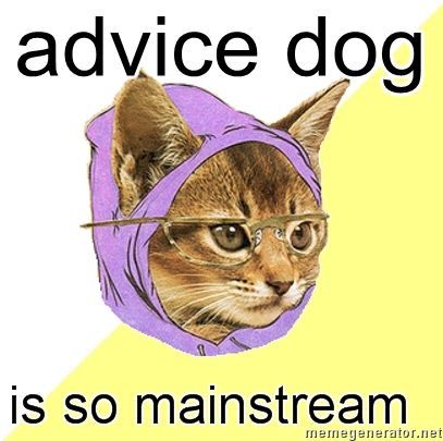 hipster kittah because hipster kitty is mainstream.
