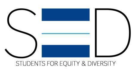 Students for Equity and Diversity- promoting  awareness of diversity issues  through interactive workshops, peer-facilitated dialogue, and programs