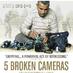 5 Broken Cameras