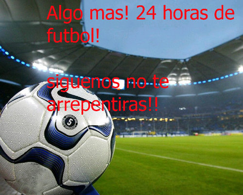 AQUI PODRAS ENCONTRAR INFORMACION DE CUALQUIER LIGA LAS 24 HORAS PREGUNTAS , POLEMICAS ENTRE OTRAS COSAS TE INVITAMOS A SEGUIRNOS TAMBIEN EN FACEBOOK http://www