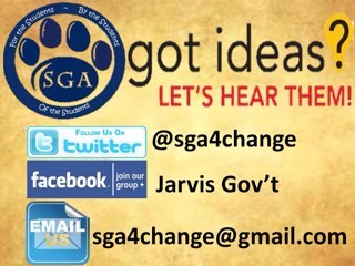 SGA is dedicated to working toward #POSITIVEchange. FOLLOW for the latest updates, FB (Jarvis Gov't), or EMAIL (sga4change@gmail.com) ?s, concerns/suggestions.