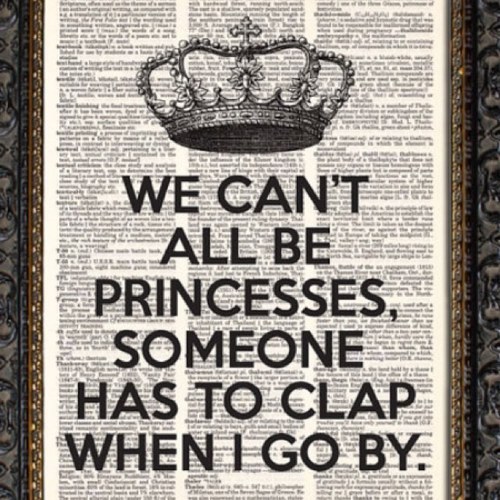 Follow me for princess problems that you can relate to.