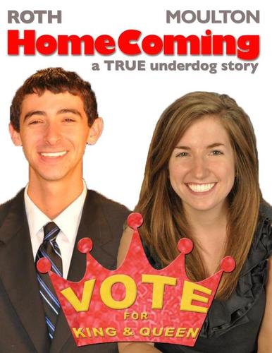 Steve Roth and Katie Moulton are on Homecoming Court at Elon University. PLEASE VOTE ON OCTOBER 17TH AND 18TH FOR THESE WONDERFUL UNDERDOGS. #KingSteve #QueenMo
