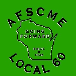 AFSCME Local 60, is a labor union. We are municipal employees & school district support staff in Dane county.