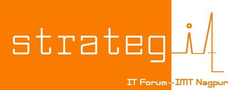 StrategIT is the IT forum at IMT Nagpur campus.This is for the people who are innovative, creative and who can contribute some positive values towards the forum