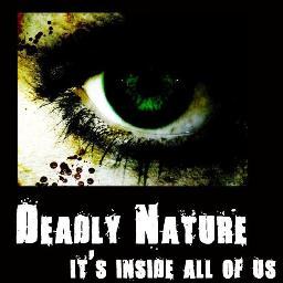 DeadlyNature's profile picture. Deadly Nature is a new, highly-charged Horror, Drama series in which a disease-infected chemist must find a cure to the Zombie epidemic.