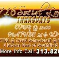 716 Social Lounge THURSDAYS
 Open 11pm- ?? *Drink Specials ALL NIGHT!! Donations Of $5 will be TAKEN For Entry.
 This is a private legal SOCIAL LOUNGE.