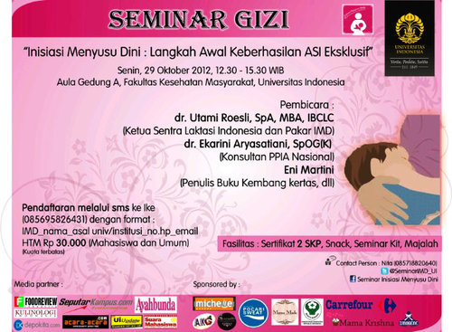 Seminar Inisiasi Menyusu Dini (IMD) : Langkah Awal Keberhasilan ASI Eksklusif On 29 Okt. at 12.30 @Aula A FKM UI Depok Open Registration at 12.00 Be there☺