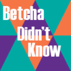 Tweeting all of the facts and trivia that I betcha didn't know. Mention us if you have something that you bet we don't know.
