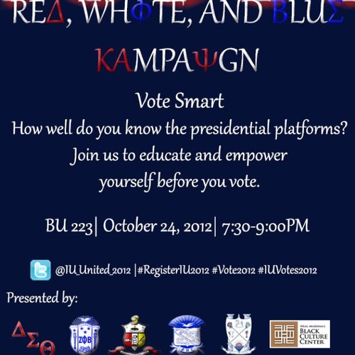 The Deltas, Zetas, Kappas, and Sigmas of IU want YOU to vote! Let your voice be heard locally and nationally! Your vote matters! #RegisterIU2012 #VOTE!