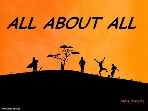 memberikan informasi yg mungkin kalian sendiri belum pernah tau :)
All About All