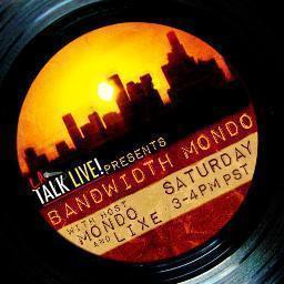 BandWidthMondo's profile picture. BandWidth Mondo is an internet radio music talk show on LA Talk Live! Saturdays from 3-4 pm PST