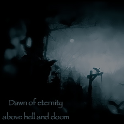 Dawn of eternity
Is a Horror\Black metal Band
From Australia.