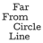 Far From Circle Line