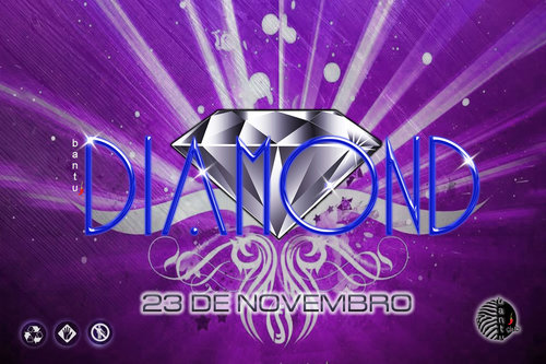 **Bantu Diamond - Todas as sextas** - INAUGURAÇÃO: 23 DE NOVEMBRO DE 2012 - Info: (11) 77550275 (Fletcher) / (11) 77516773 (Gallani)  / (11) 79469316 (Puim)