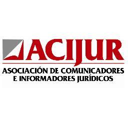 Asociación de Comunicadores e Informadores Jurídicos (ACIJUR).