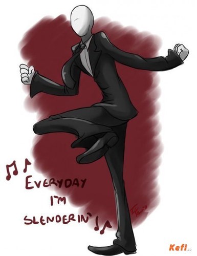 I'm Slender! I stalk children and impail them on trees. Occasionally I make a proxy.