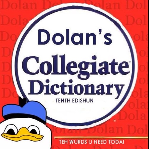 Your everyday guide to the world of Dolan and Friends, and their complex language known as Dolish.