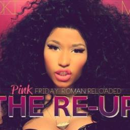 PINK FRIDAY: Roman Reloaded - THE REUP will be released NOVEMBER 19TH,2012