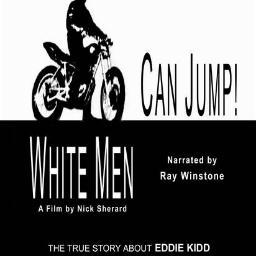 ‘White Men Can Jump’ is a feature length documentary about the life and journey of Eddie Kidd, ‘The Black Knight'... a forgotten British hero